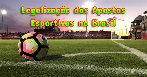 legalização apostas esportivas brasil